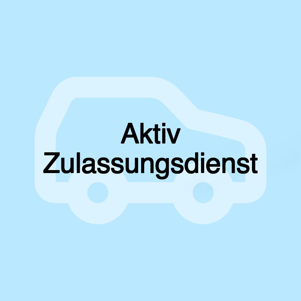 Aktiv Zulassungsdienst Aktiv Zulassungsdienst