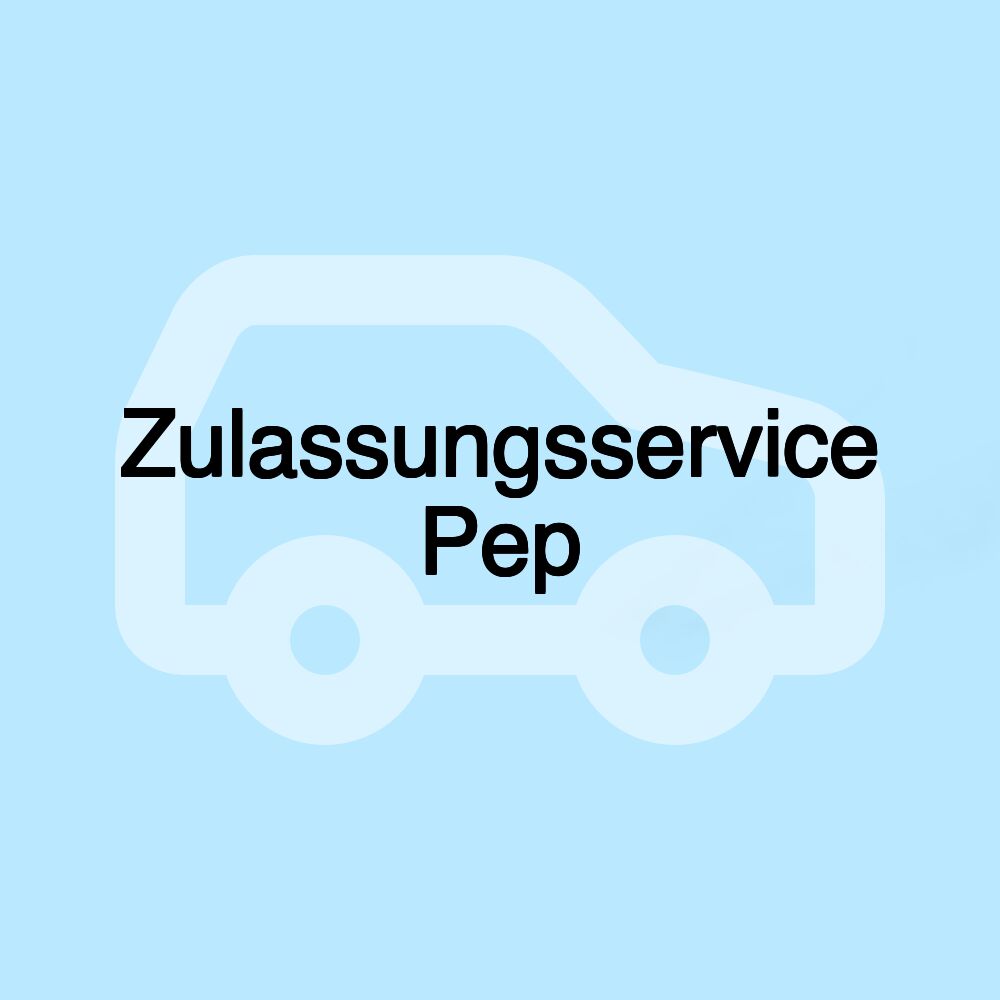 Zulassungsservice Pep