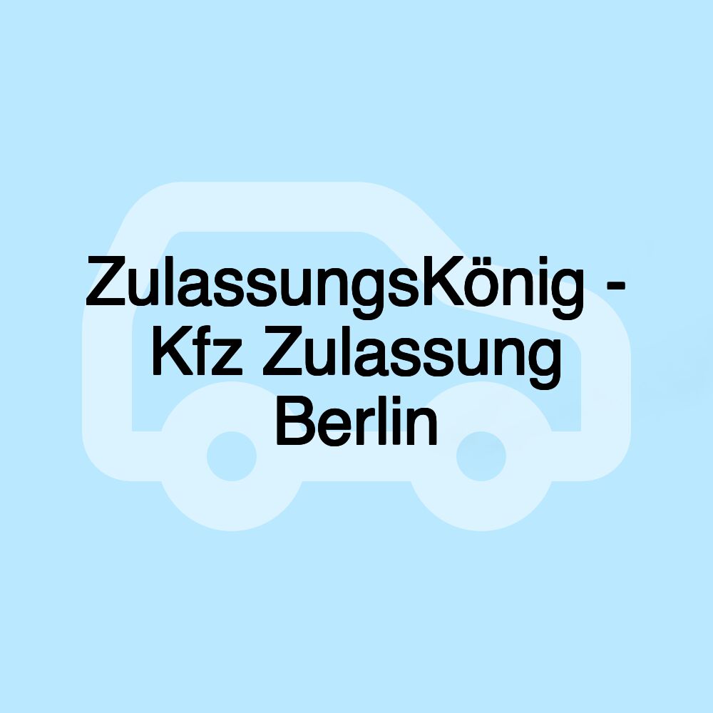 ZulassungsKönig - Kfz Zulassung Berlin