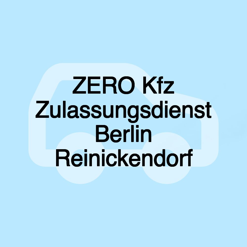 ZERO Kfz Zulassungsdienst Berlin Reinickendorf