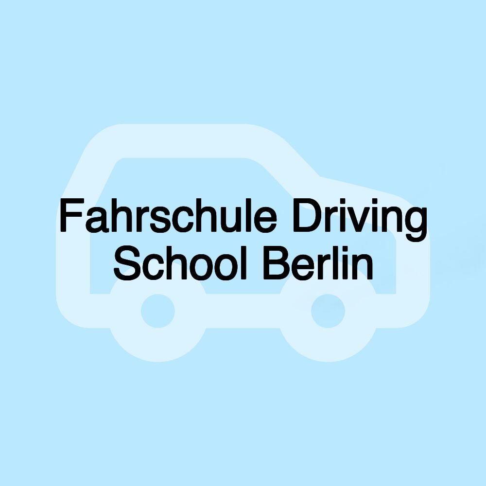 Fahrschule Driving School Berlin