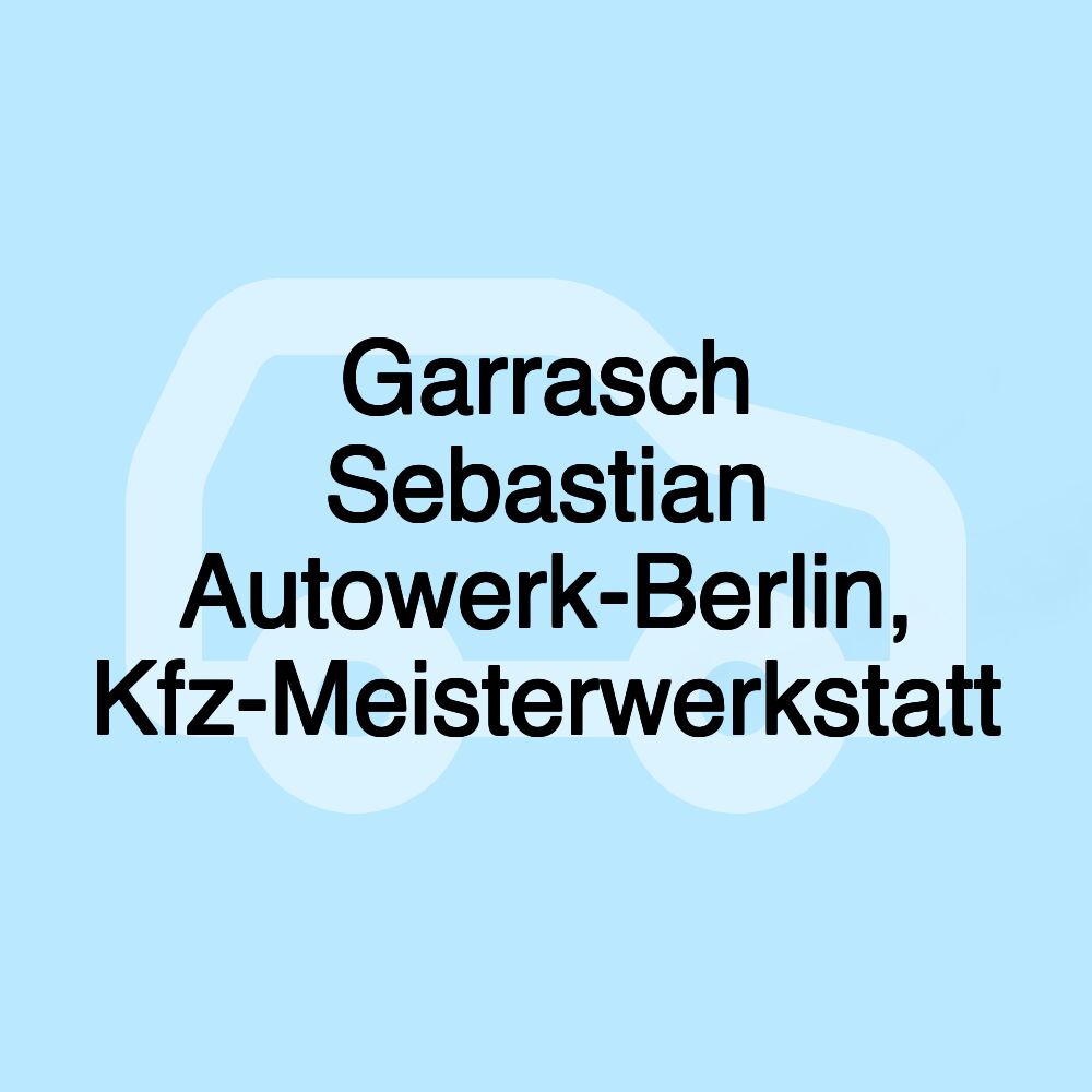 Garrasch Sebastian Autowerk-Berlin, Kfz-Meisterwerkstatt