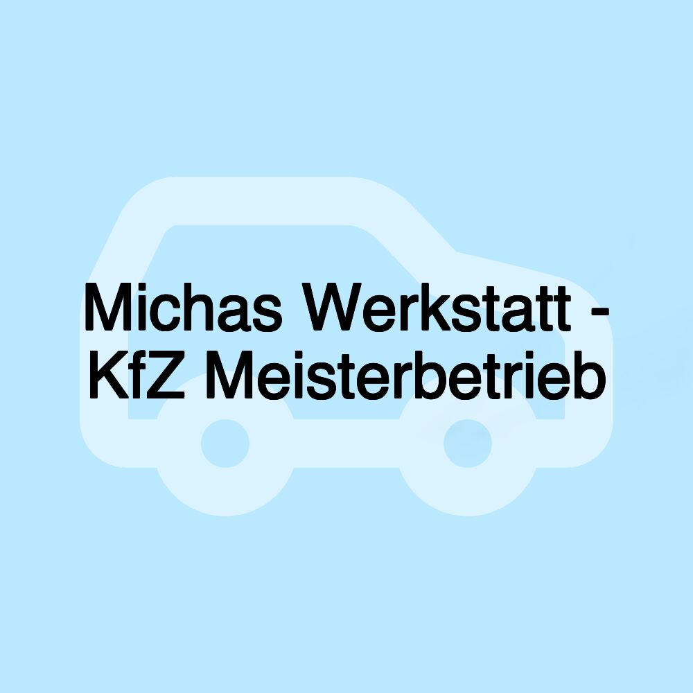 Michas Werkstatt - KfZ Meisterbetrieb