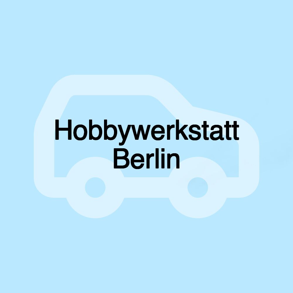 Hobbywerkstatt Berlin Hobbywerkstatt Berlin