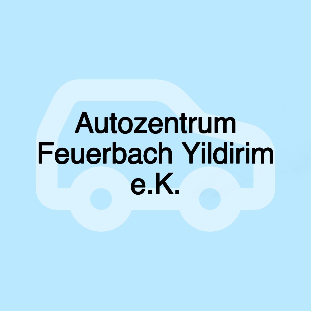 Autozentrum Feuerbach Yildirim e.K. Autozentrum Feuerbach Yildirim e.K.