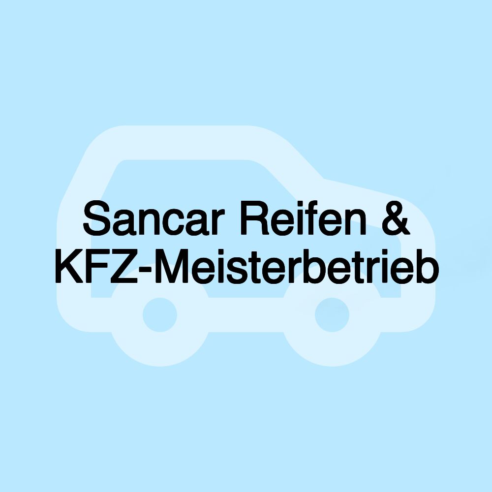 Sancar Reifen & KFZ-Meisterbetrieb Sancar Reifen & KFZ-Meisterbetrieb