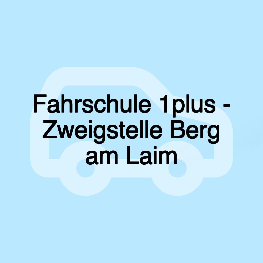 Fahrschule 1plus - Zweigstelle Berg am Laim