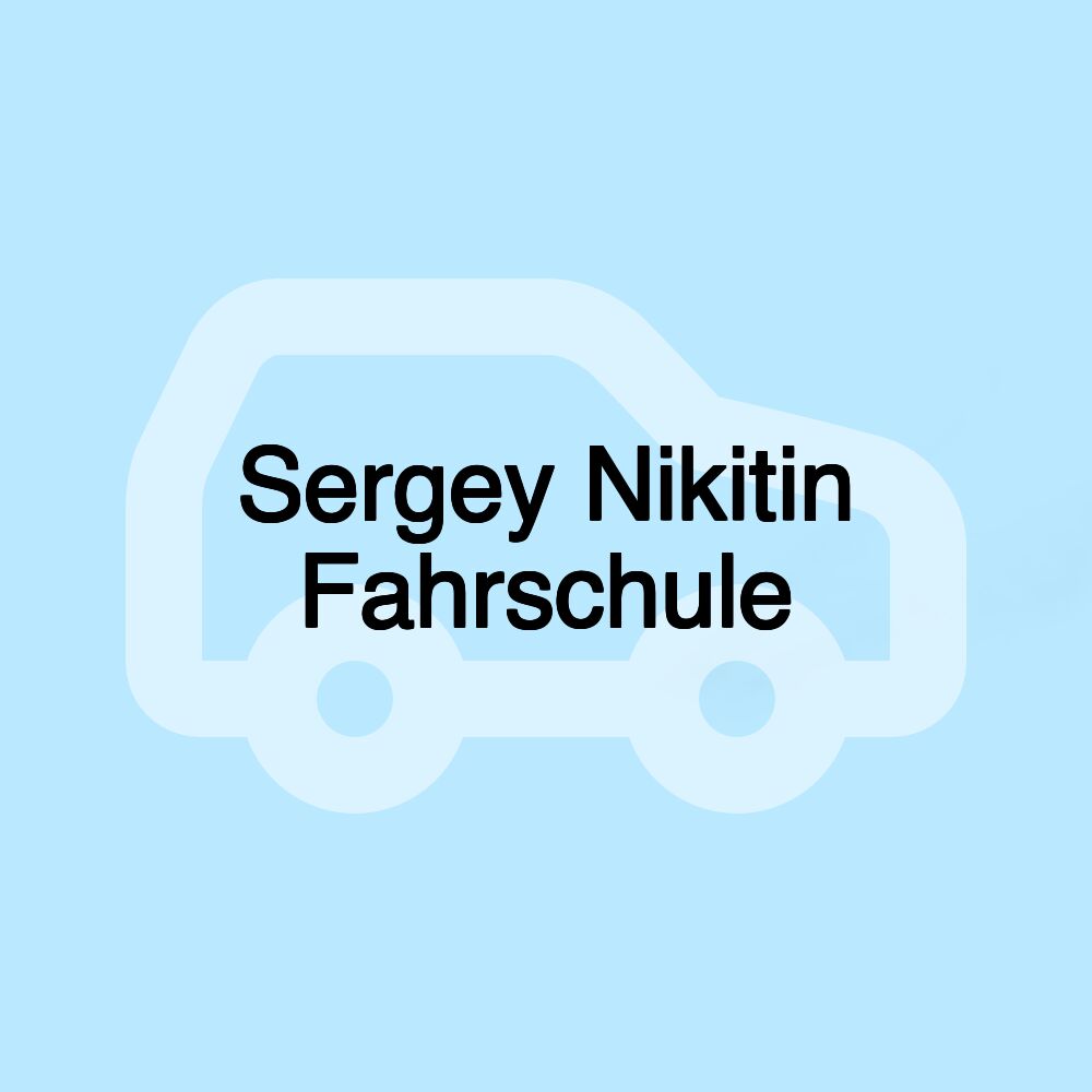 Sergey Nikitin Fahrschule