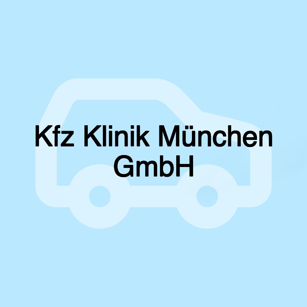 Kfz Klinik München GmbH