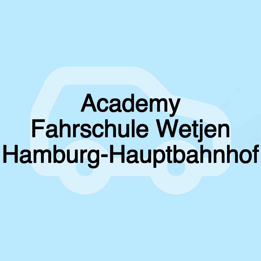 Academy Fahrschule Wetjen Hamburg-Hauptbahnhof