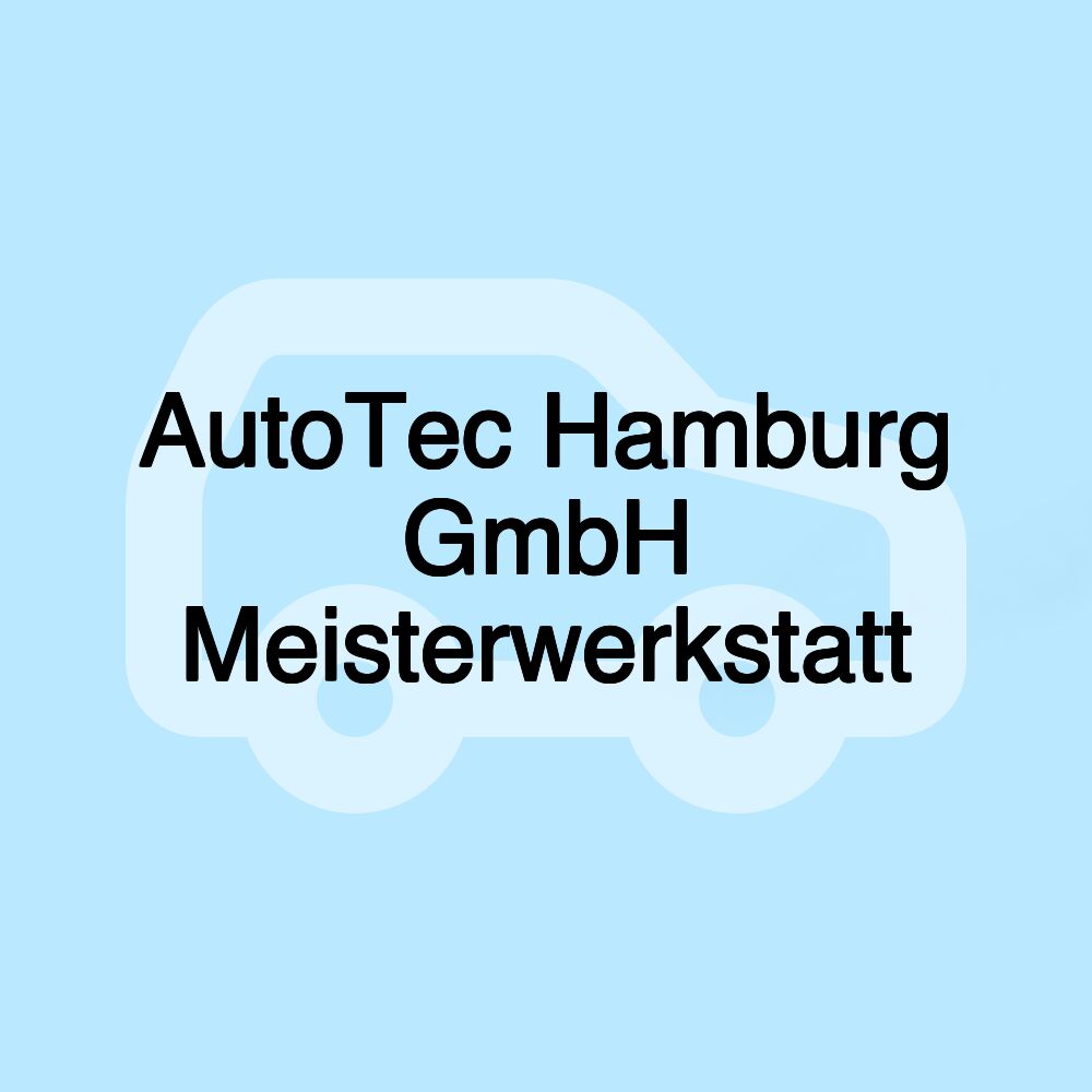 AutoTec Hamburg GmbH Meisterwerkstatt AutoTec Hamburg GmbH Meisterwerkstatt
