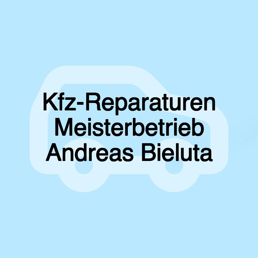 Kfz-Reparaturen Meisterbetrieb Andreas Bieluta Kfz-Reparaturen Meisterbetrieb Andreas Bieluta