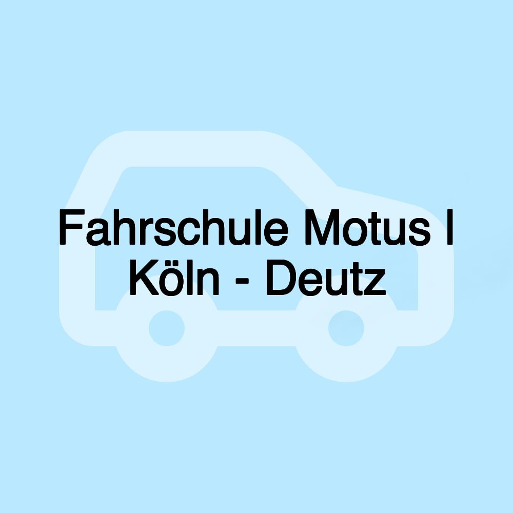 Fahrschule Motus | Köln - Deutz