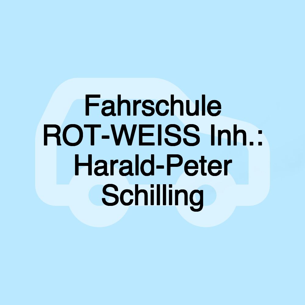 Fahrschule ROT-WEISS Inh.: Harald-Peter Schilling