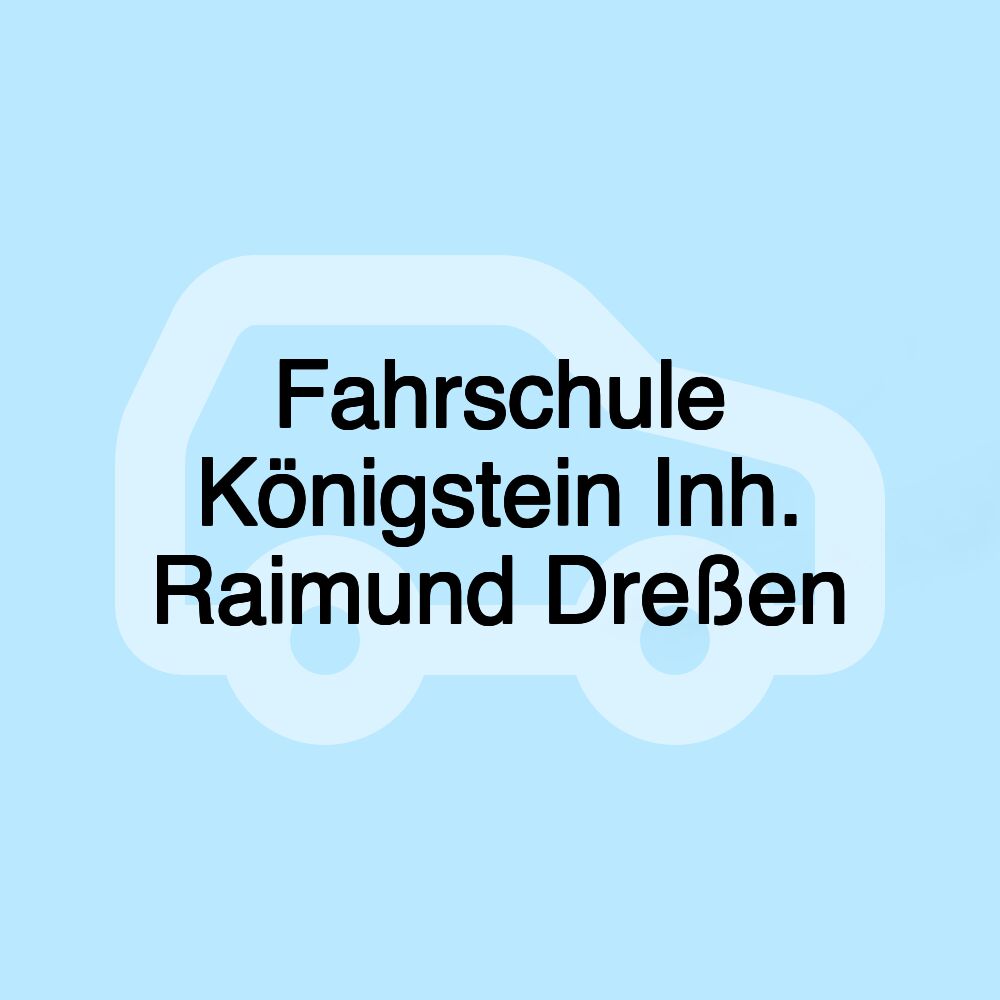 Fahrschule Königstein Inh. Raimund Dreßen