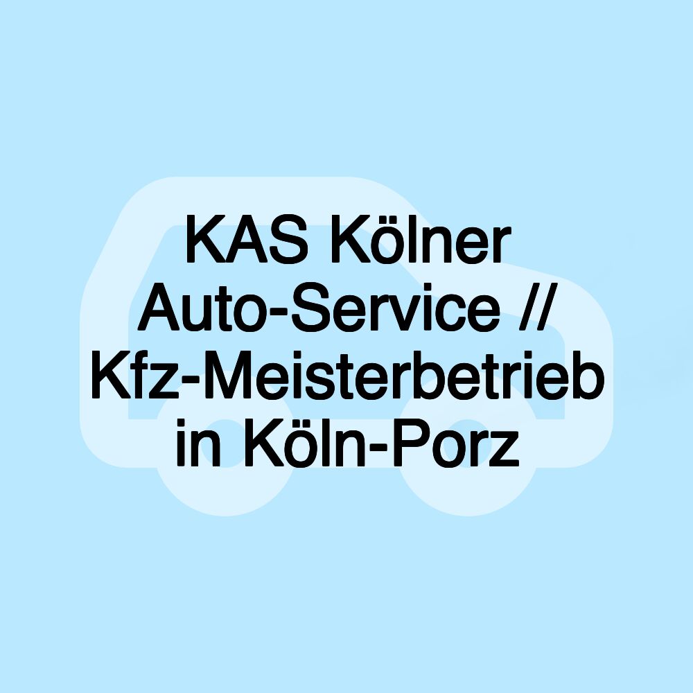 KAS Kölner Auto-Service // Kfz-Meisterbetrieb in Köln-Porz