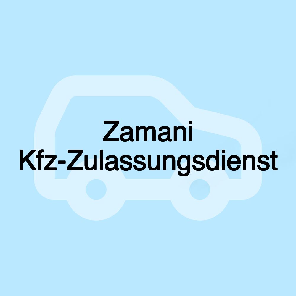 Zamani Kfz-Zulassungsdienst Zamani Kfz-Zulassungsdienst