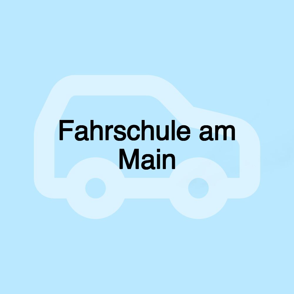 Fahrschule am Main