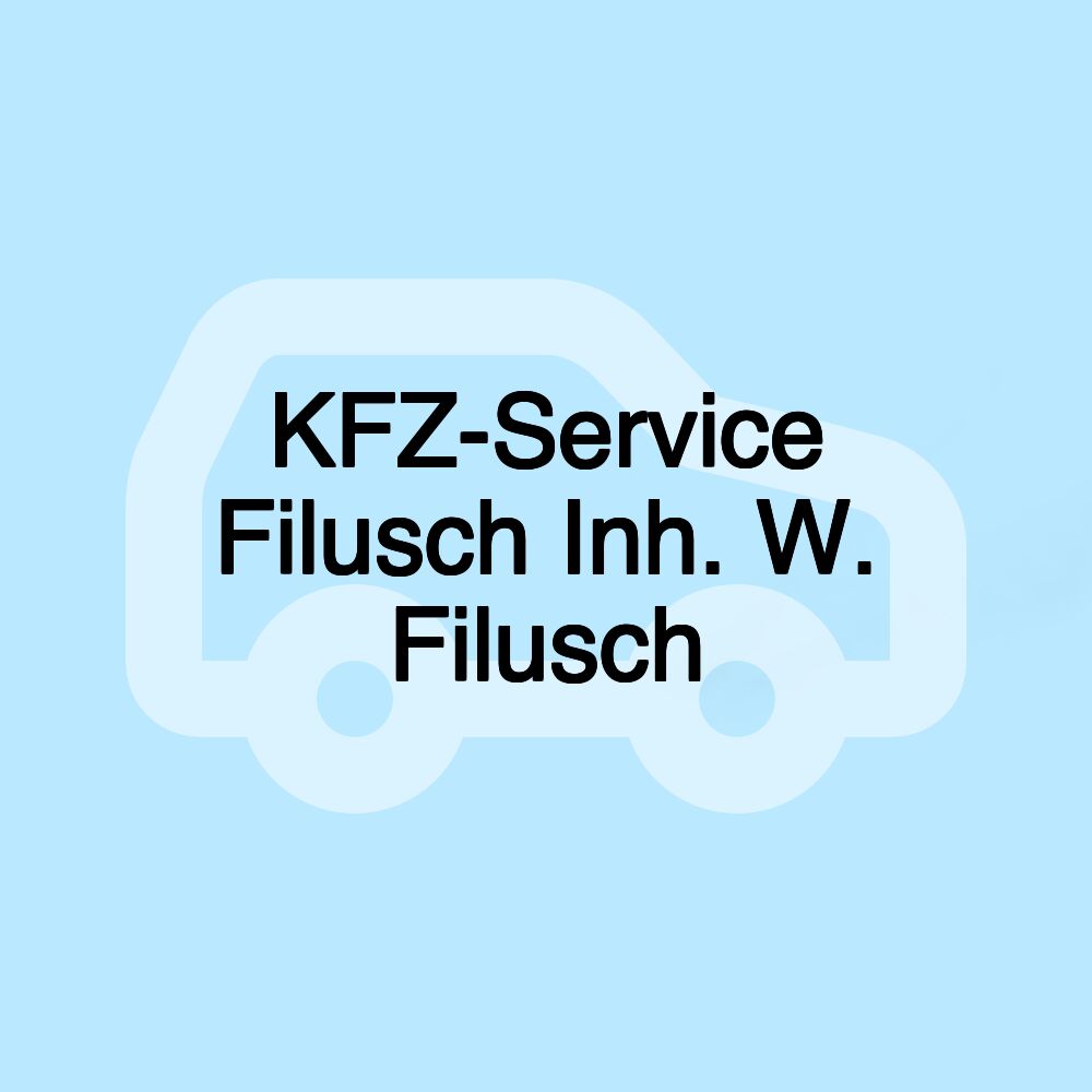 KFZ-Service Filusch Inh. W. Filusch KFZ-Service Filusch Inh. W. Filusch