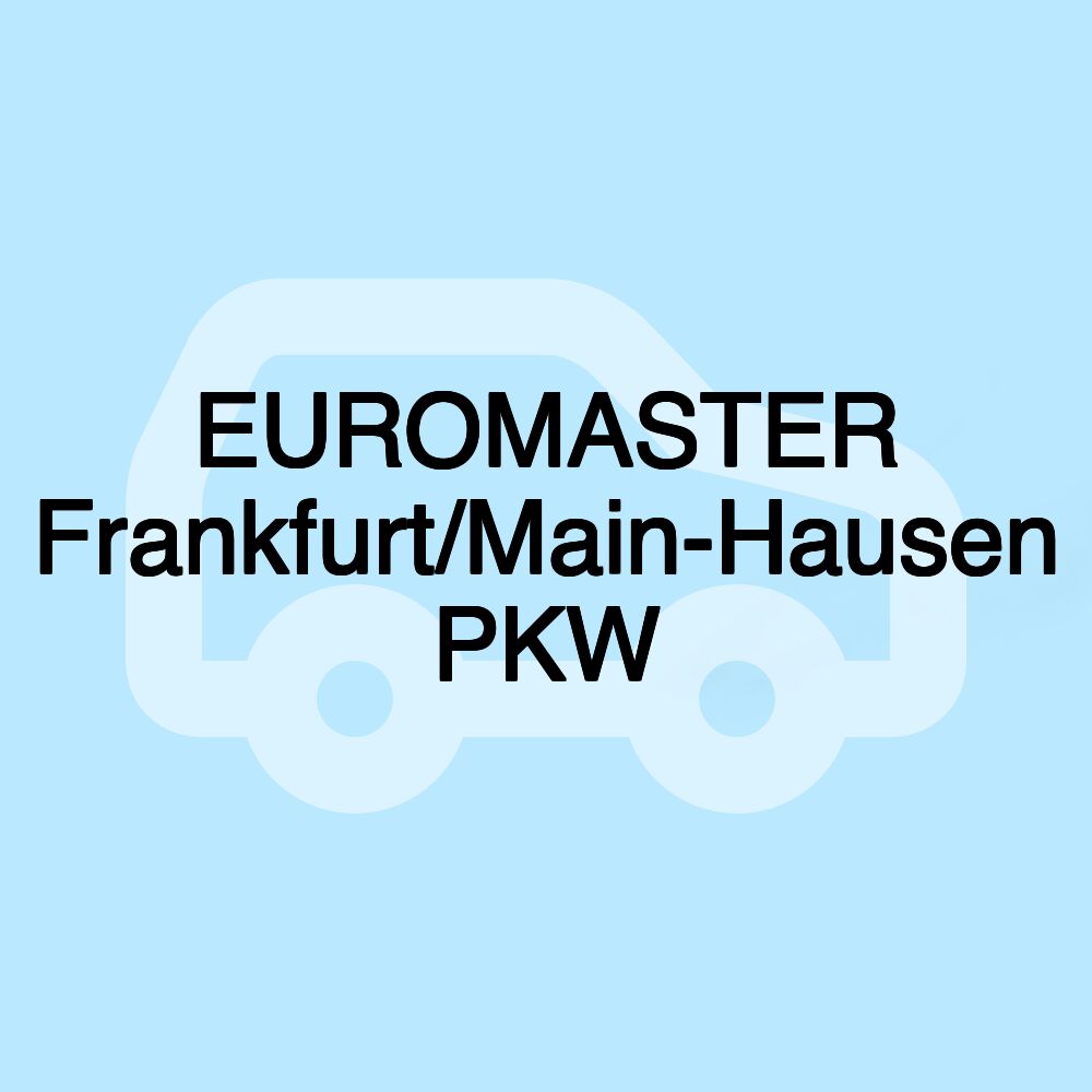 EUROMASTER Frankfurt/Main-Hausen PKW EUROMASTER Frankfurt/Main-Hausen PKW