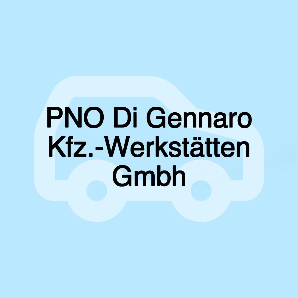 PNO Di Gennaro Kfz.-Werkstätten Gmbh