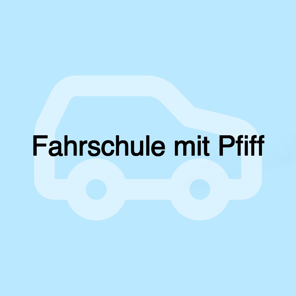 Fahrschule mit Pfiff Fahrschule mit Pfiff