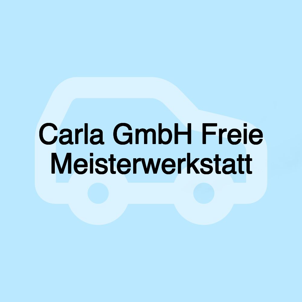 Carla GmbH Freie Meisterwerkstatt