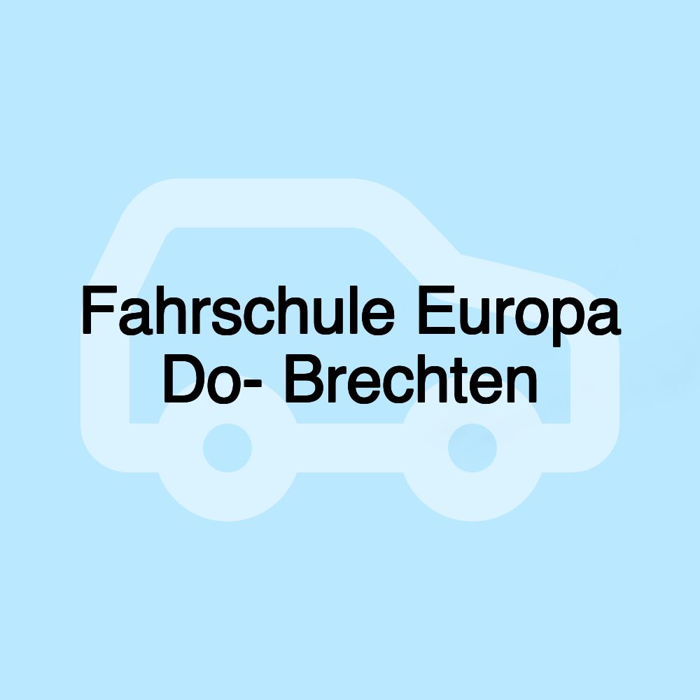 Fahrschule Europa Do- Brechten