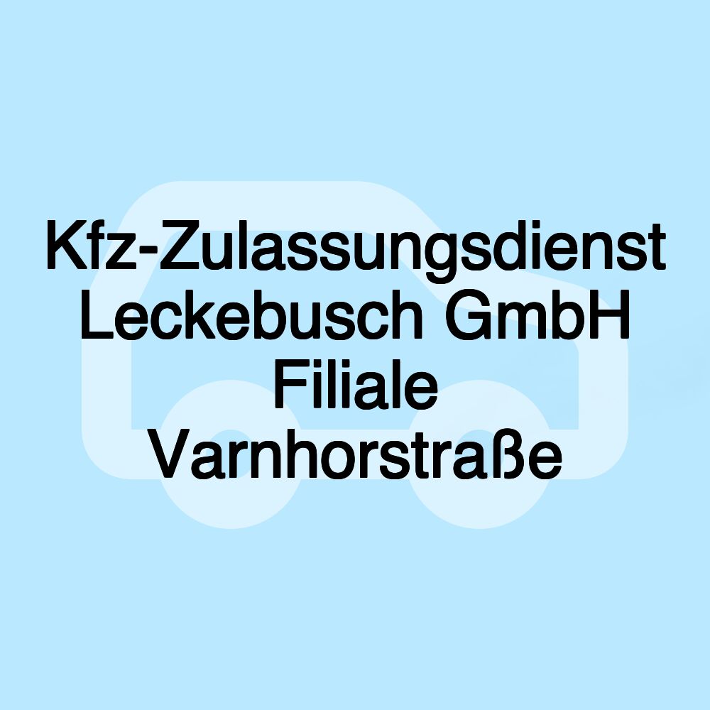 Kfz-Zulassungsdienst Leckebusch GmbH Filiale Varnhorstraße Kfz-Zulassungsdienst Leckebusch GmbH Filiale Varnhorstraße