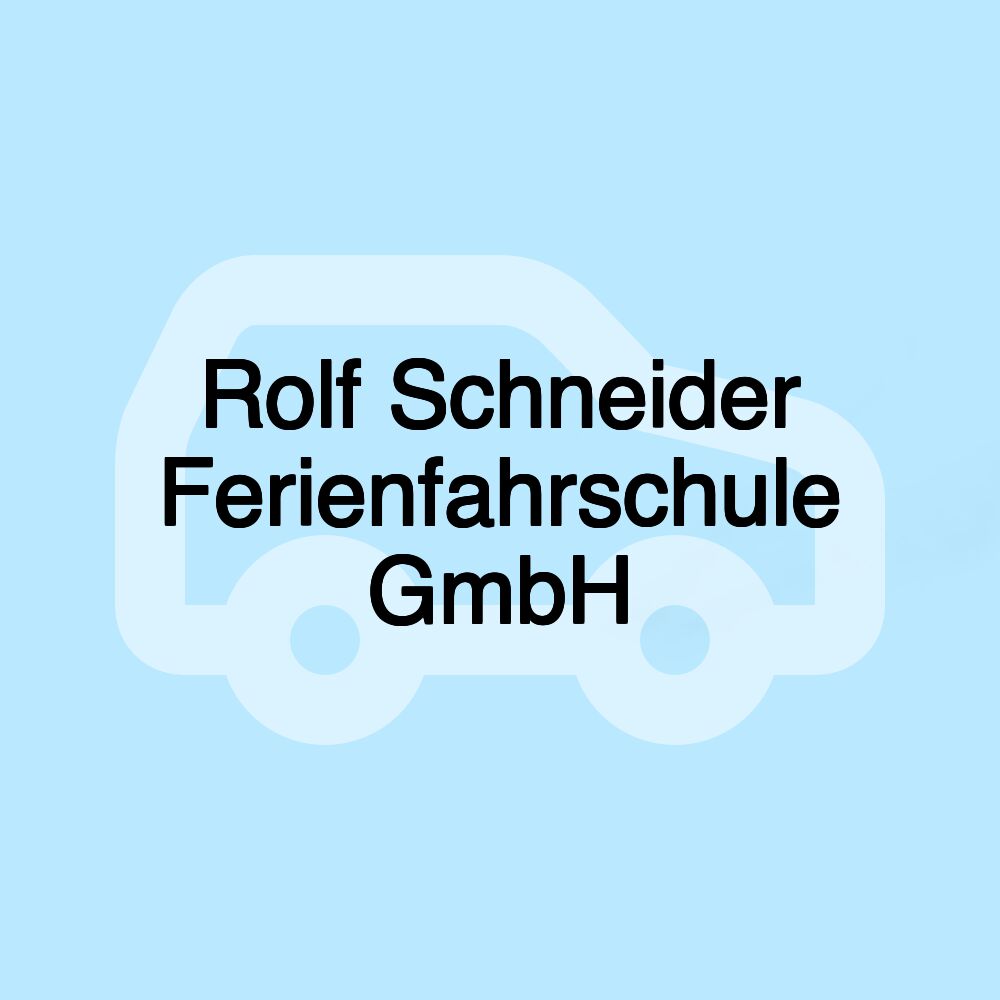 Rolf Schneider Ferienfahrschule GmbH Rolf Schneider Ferienfahrschule GmbH