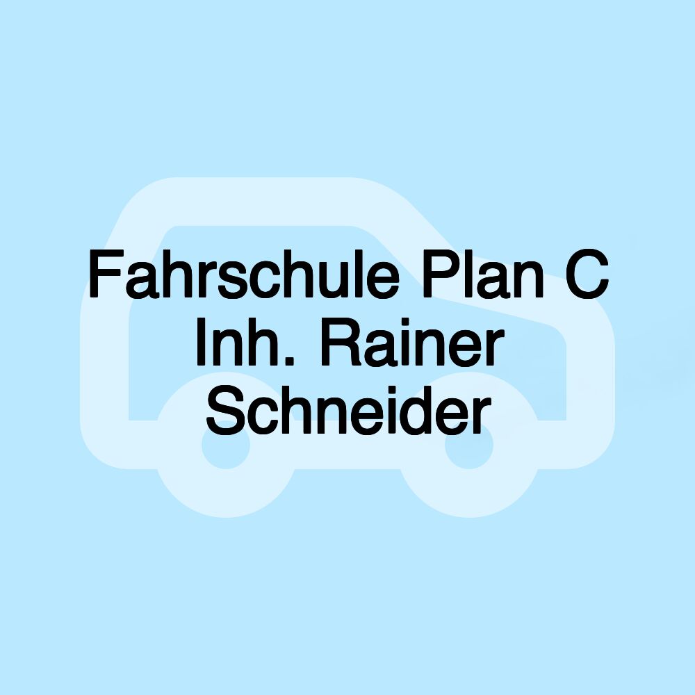 Fahrschule Plan C Inh. Rainer Schneider