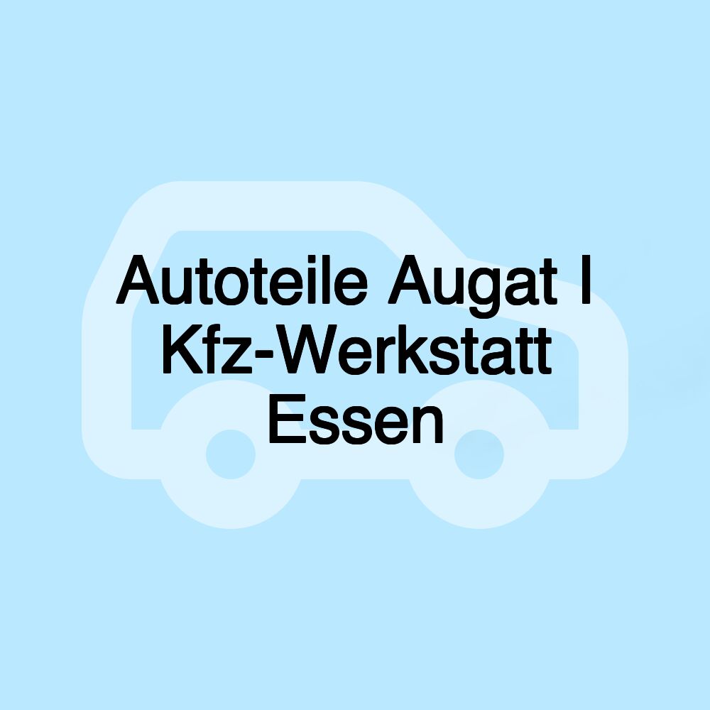 Autoteile Augat I Kfz-Werkstatt Essen