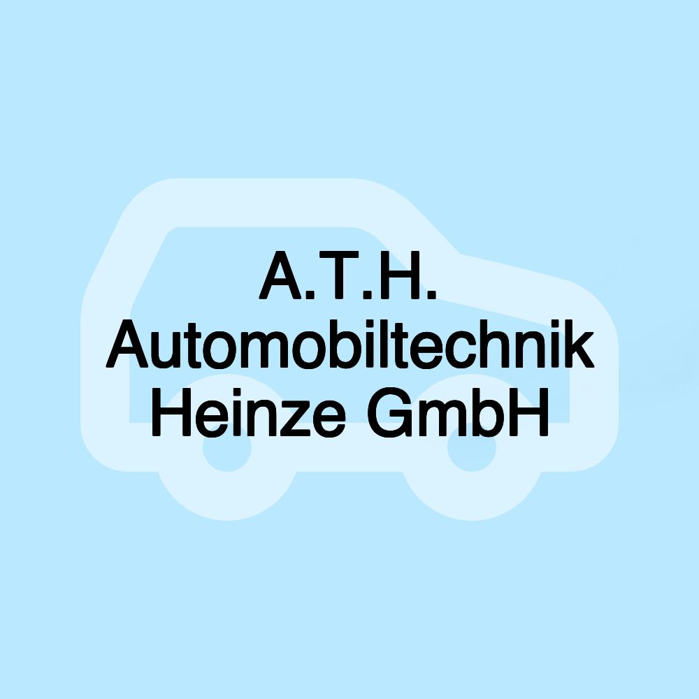 A.T.H. Automobiltechnik Heinze GmbH