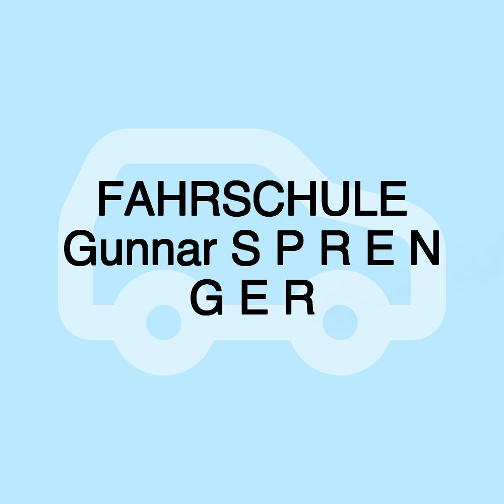 FAHRSCHULE Gunnar S P R E N G E R