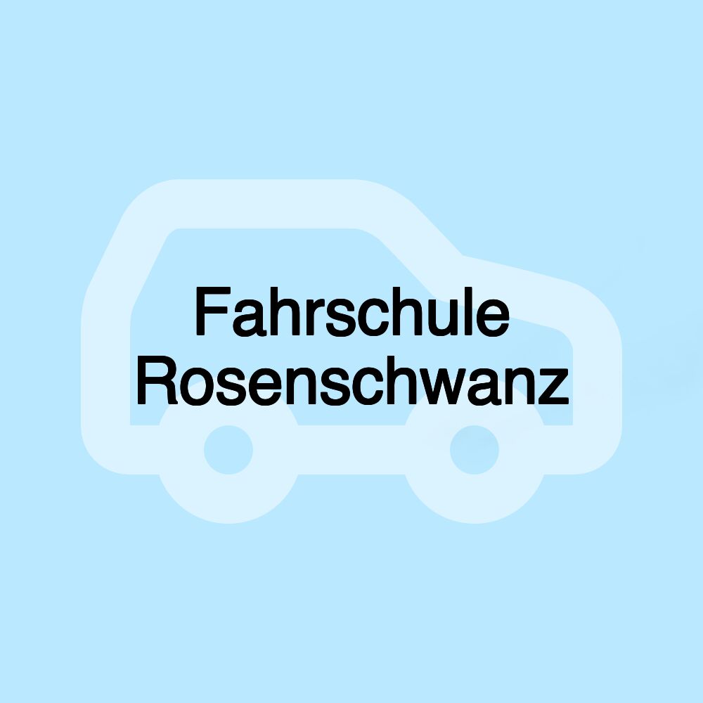 Fahrschule Rosenschwanz
