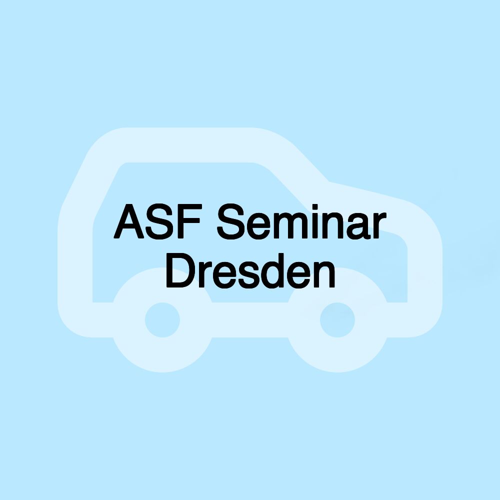ASF Seminar Dresden