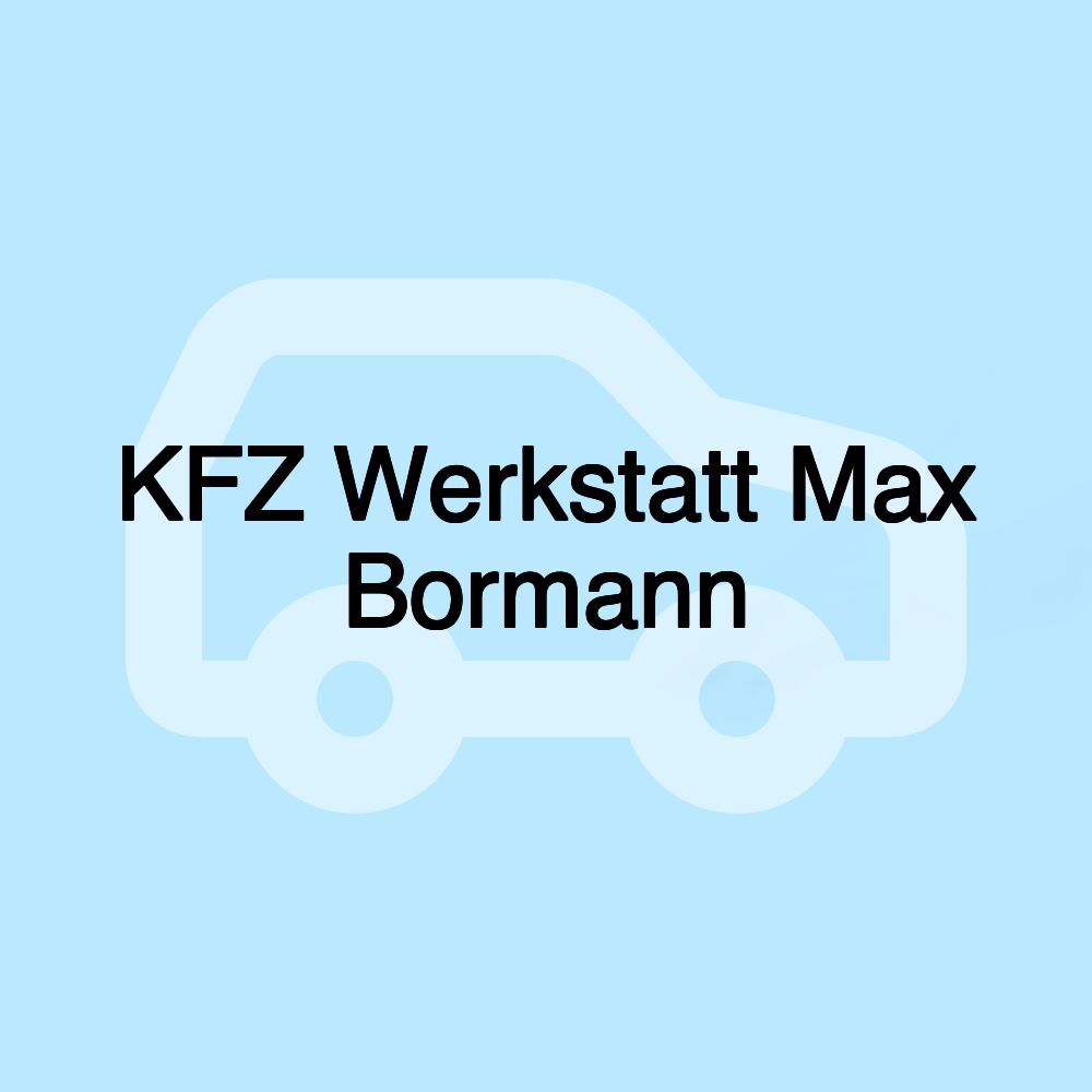 KFZ Werkstatt Max Bormann