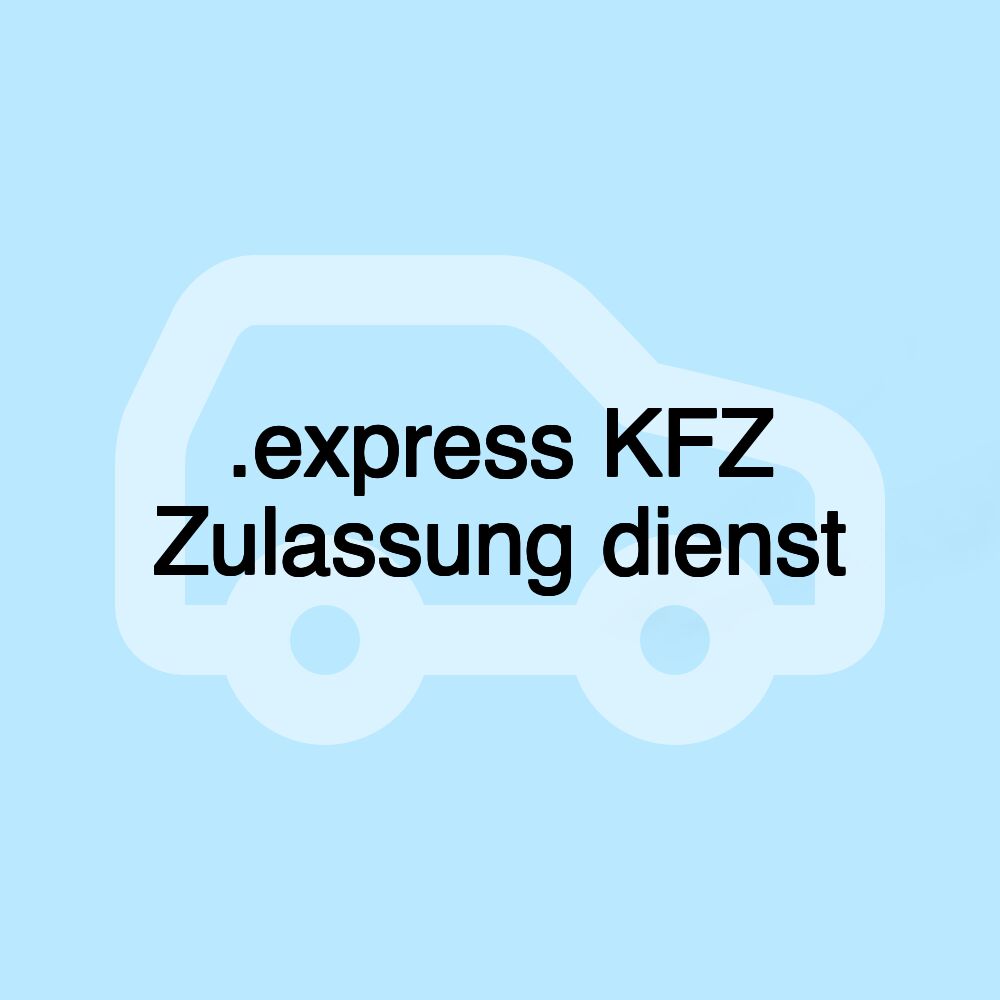 .express KFZ Zulassung dienst .express KFZ Zulassung dienst