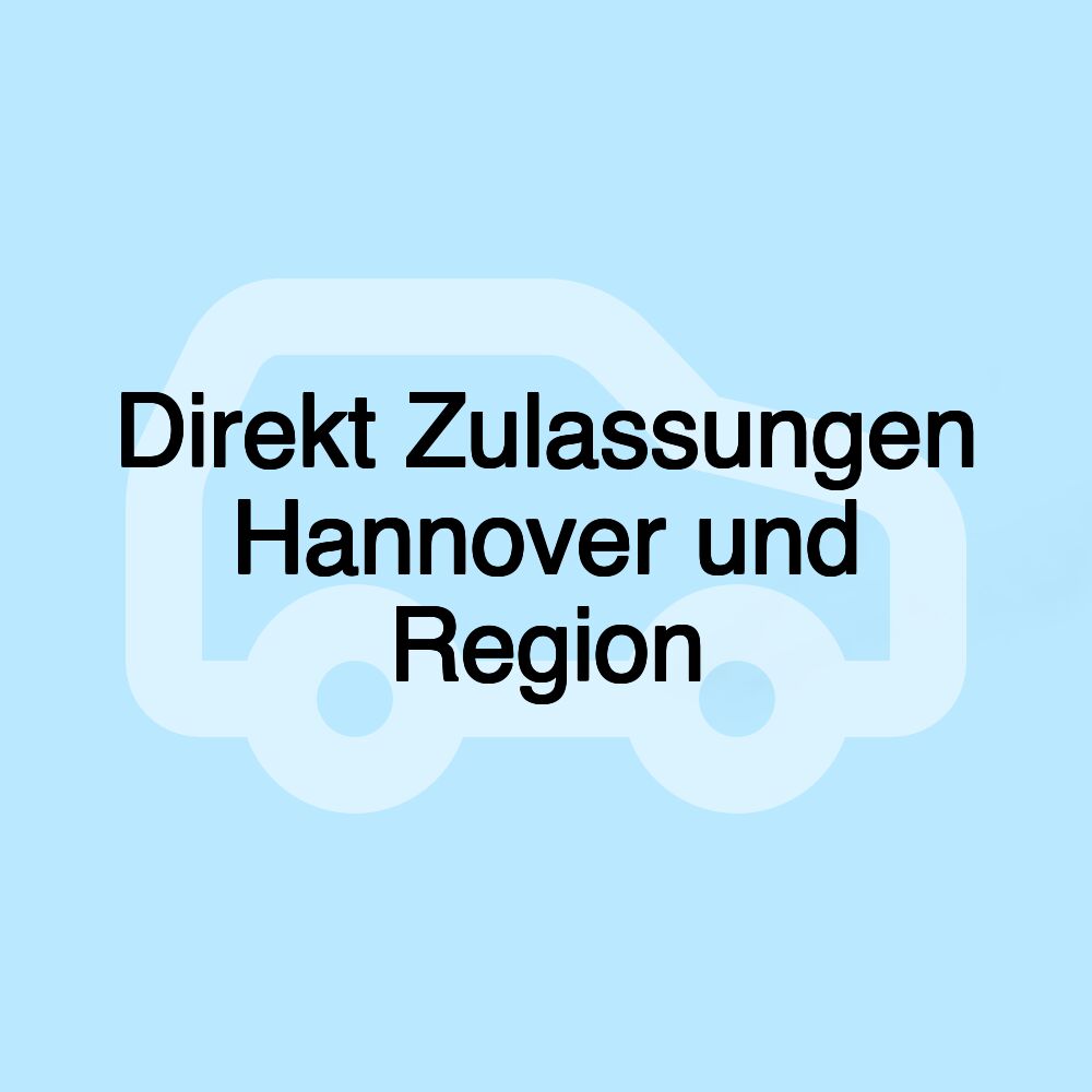 Direkt Zulassungen Hannover und Region