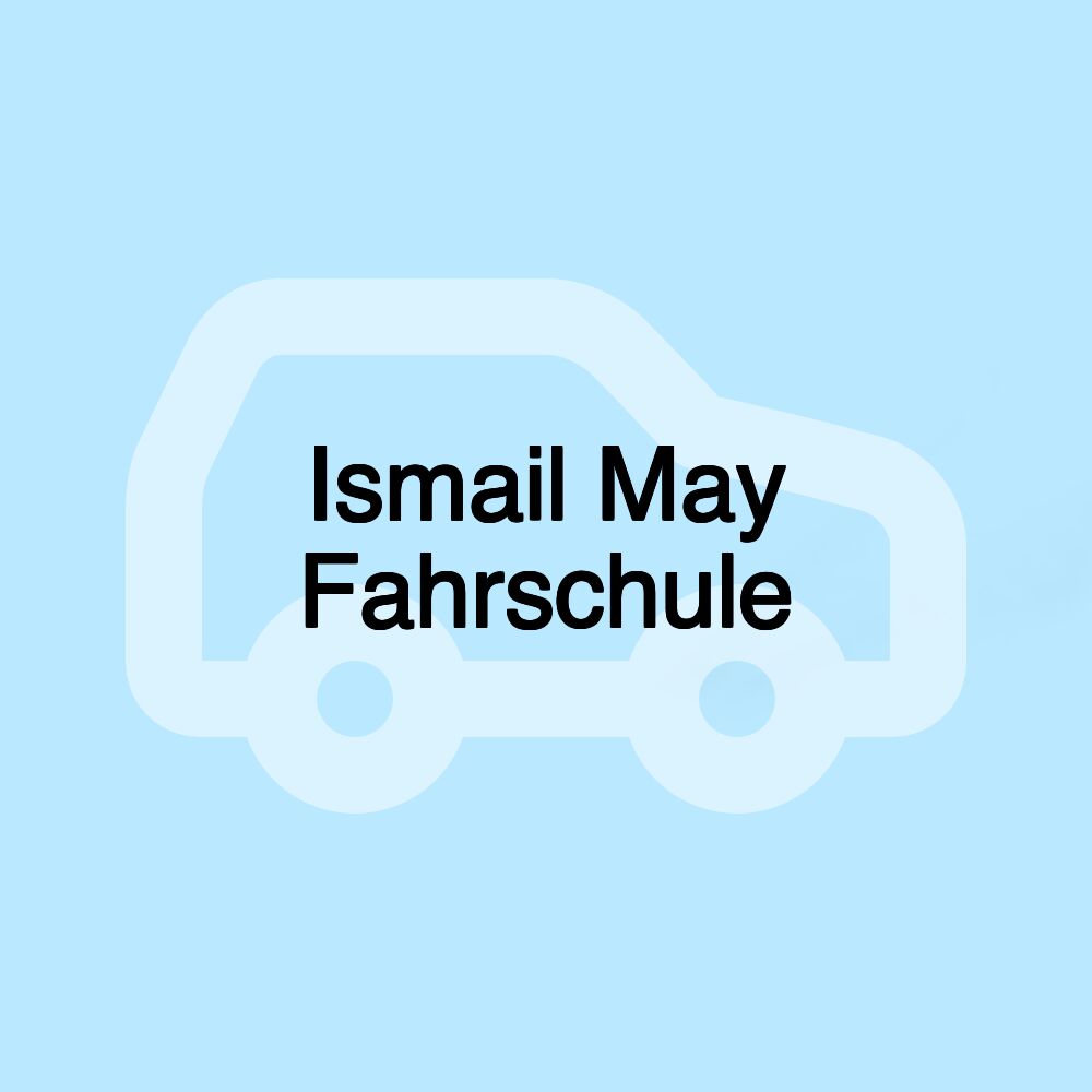 Ismail May Fahrschule