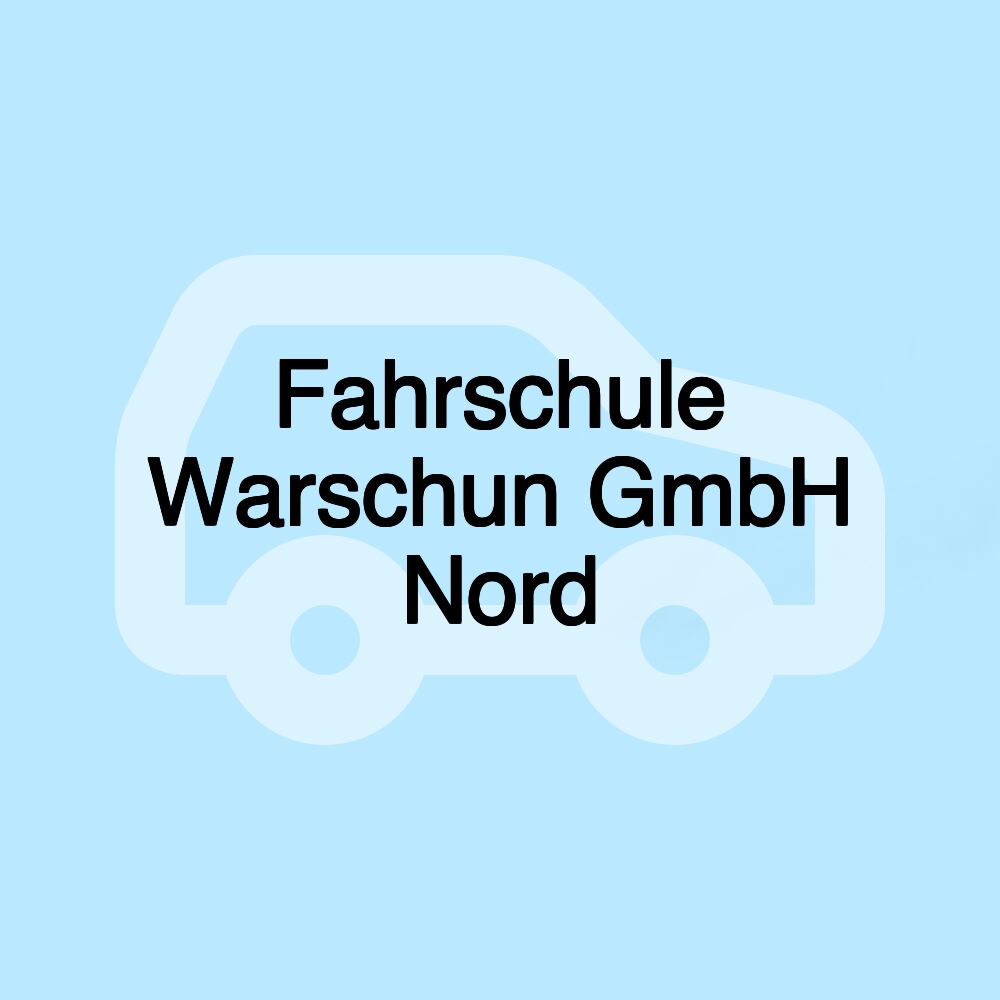 Fahrschule Warschun GmbH Nord Fahrschule Warschun GmbH Nord
