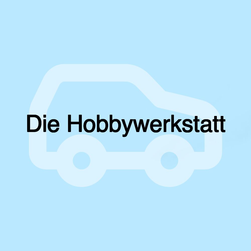 Die Hobbywerkstatt