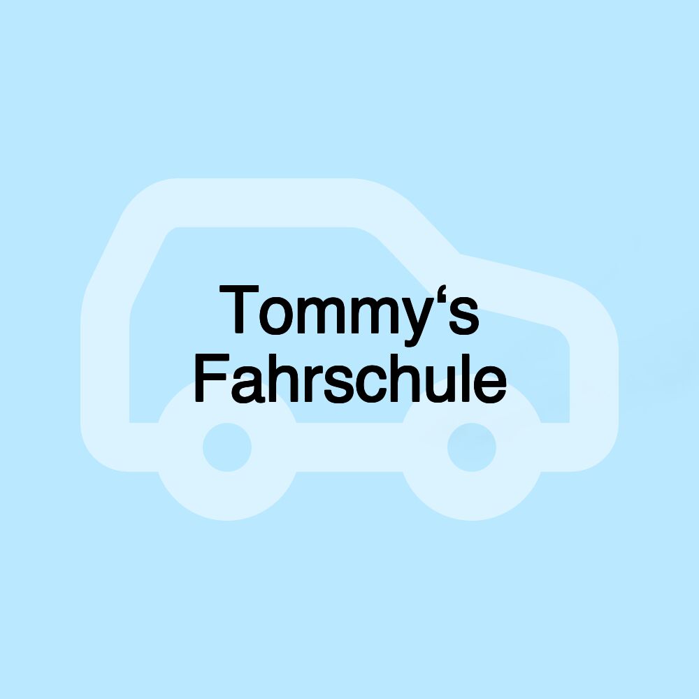 Tommy‘s Fahrschule Tommy‘s Fahrschule