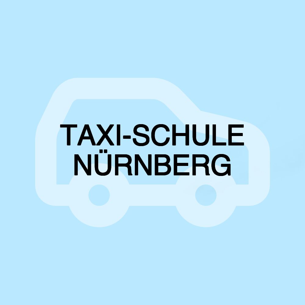 TAXI-SCHULE NÜRNBERG TAXI-SCHULE NÜRNBERG