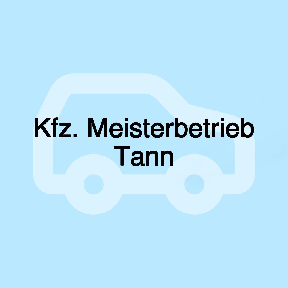 Kfz. Meisterbetrieb Tann Kfz. Meisterbetrieb Tann