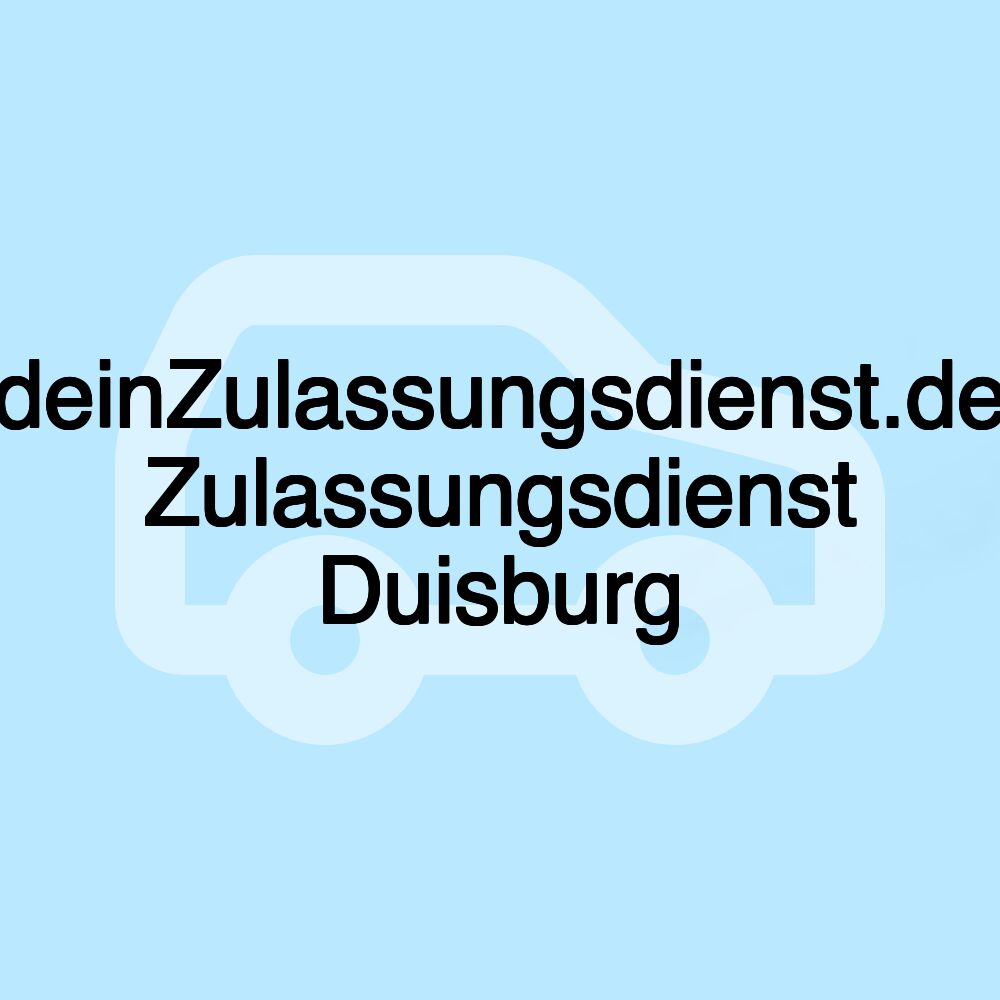 deinZulassungsdienst.de Zulassungsdienst Duisburg