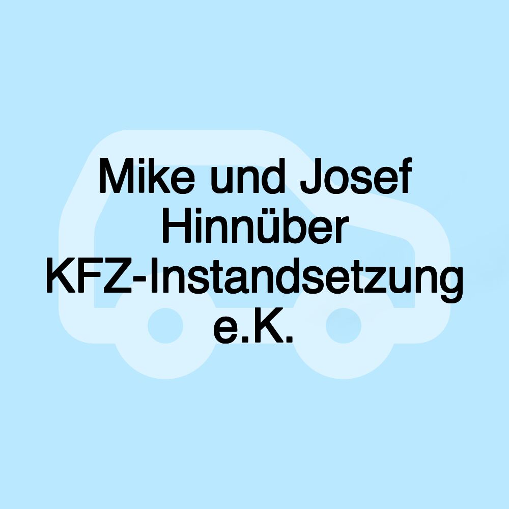 Mike und Josef Hinnüber KFZ-Instandsetzung e.K.