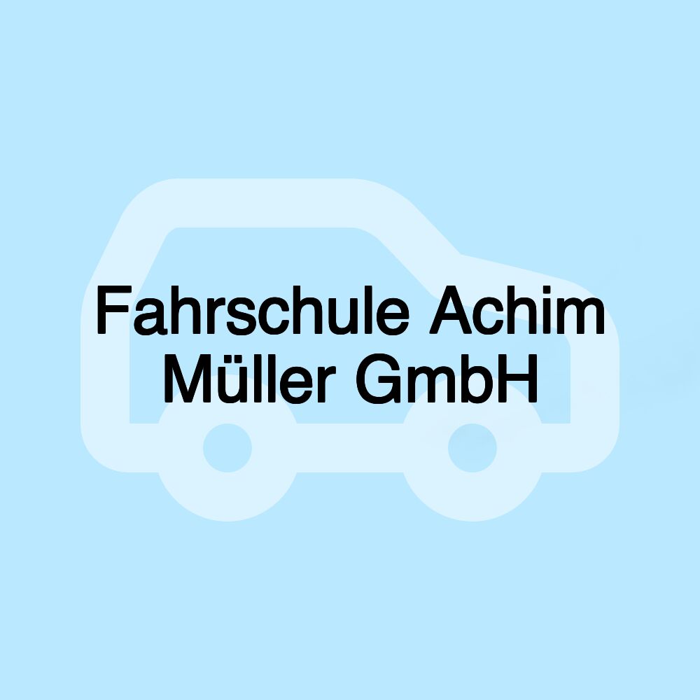 Fahrschule Achim Müller GmbH