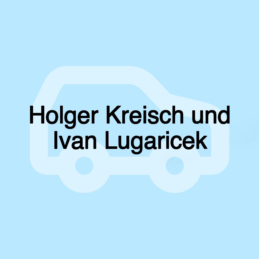 Holger Kreisch und Ivan Lugaricek