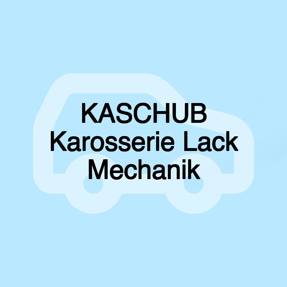 KASCHUB Karosserie Lack Mechanik